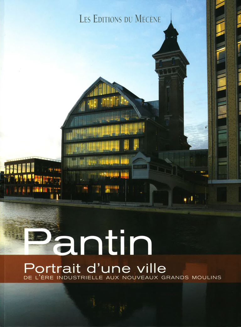 Baaum - Pantin. Portrait d’une ville. De l’ère industrielle aux nouveaux Grands Moulins - Editions du Mécène