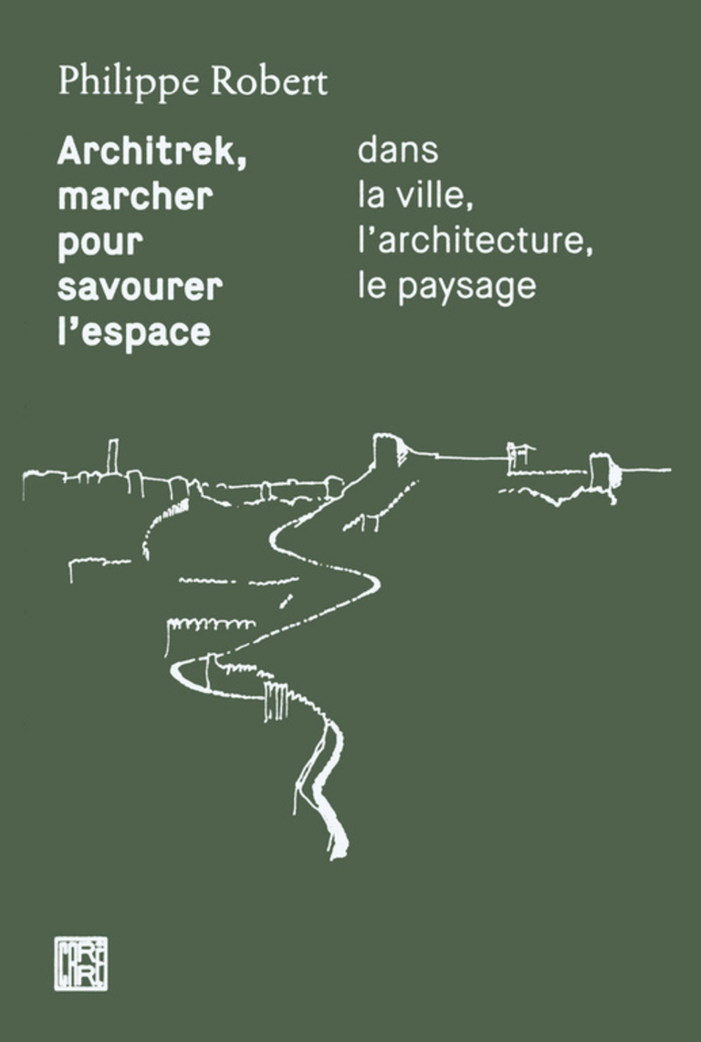 Carta – Reichen et Robert - Architrek, marcher pour savourer l’espace, dans la ville, l’architecture, le paysage - Philippe Robert - Editions La découverte - Collection Dominique Carré éditeur