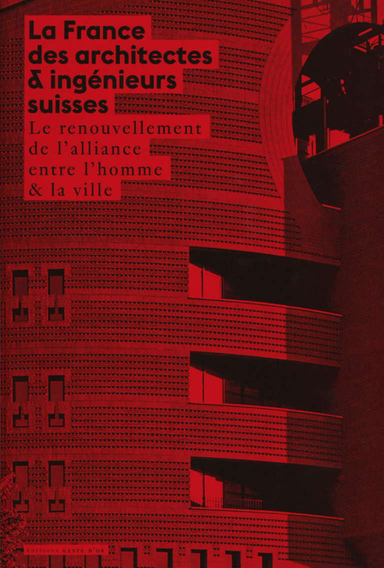 Carta – Reichen et Robert - La france des architectes et des ingénieurs suisses, éditions Geste d'Or