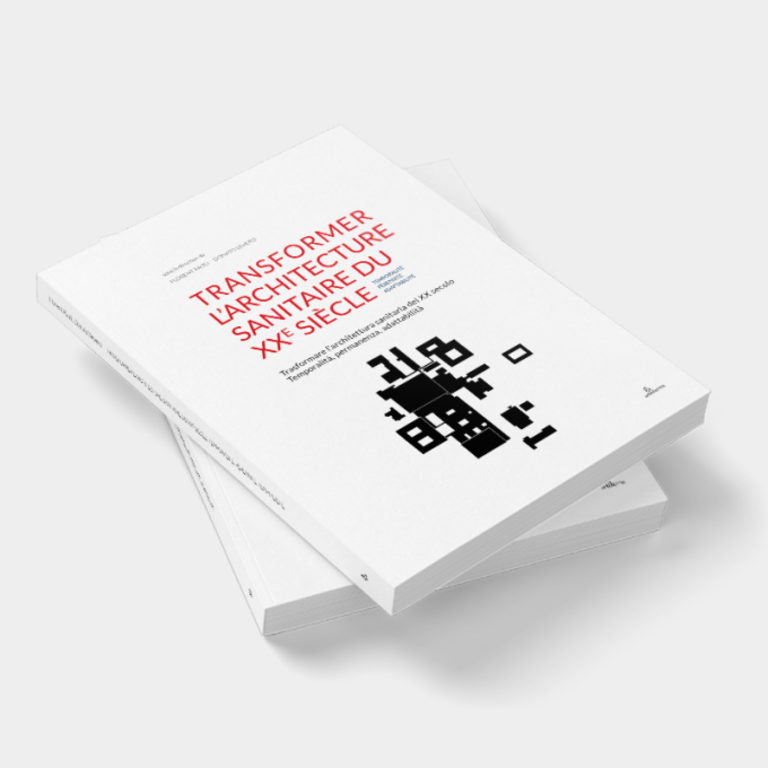 Carta – Reichen et Robert - Transforming XXth century healthcare architecture. Temporality, longevity, adaptability